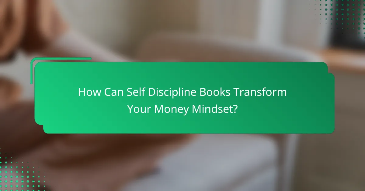 How Can Self Discipline Books Transform Your Money Mindset?