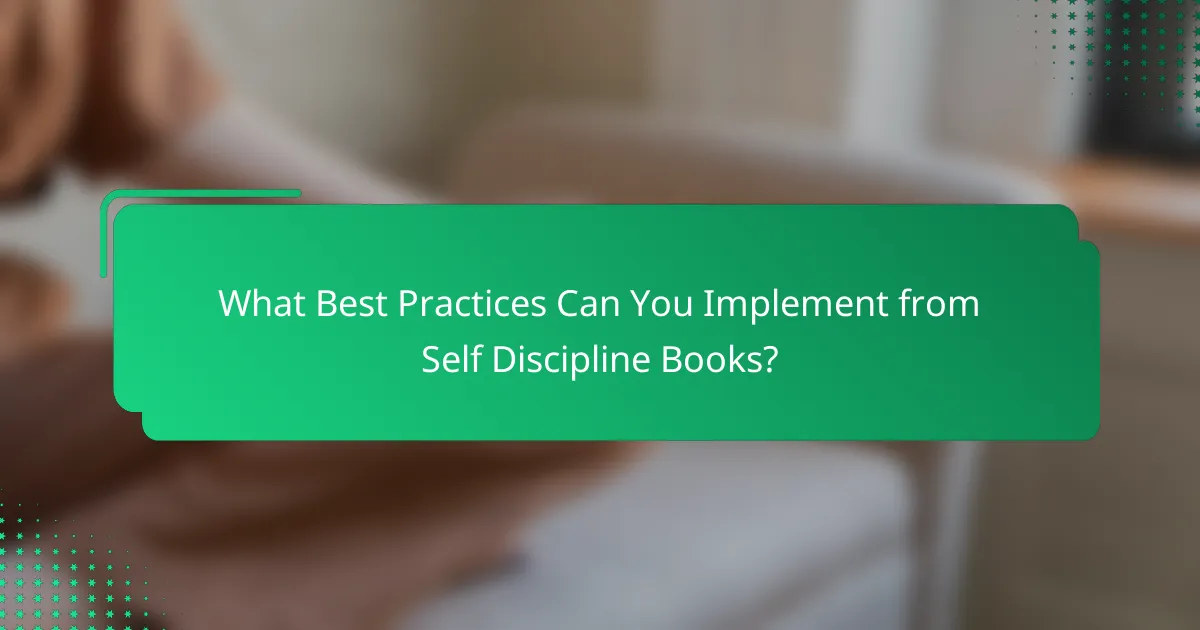 What Best Practices Can You Implement from Self Discipline Books?